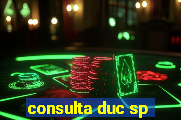 consulta duc sp